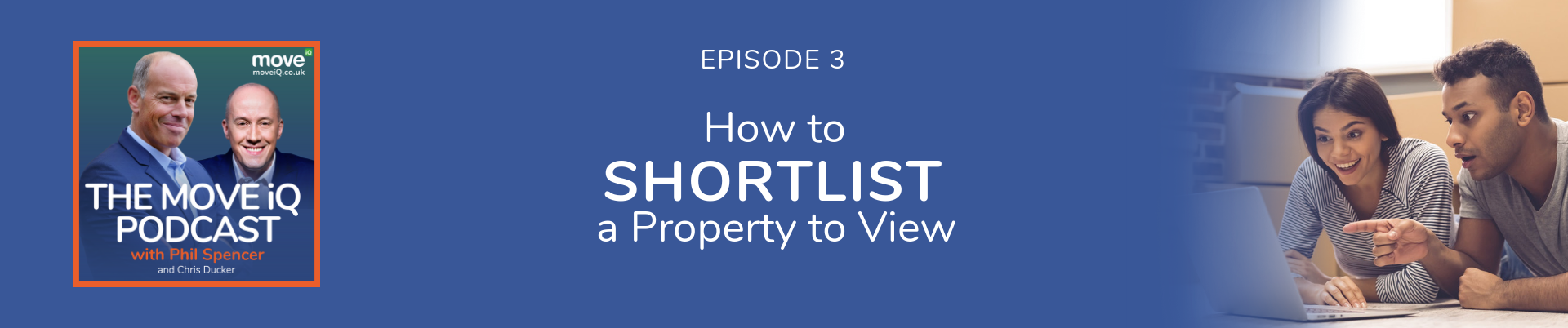 How to shortlist a property to view Episode 8 Move iQ Podcast